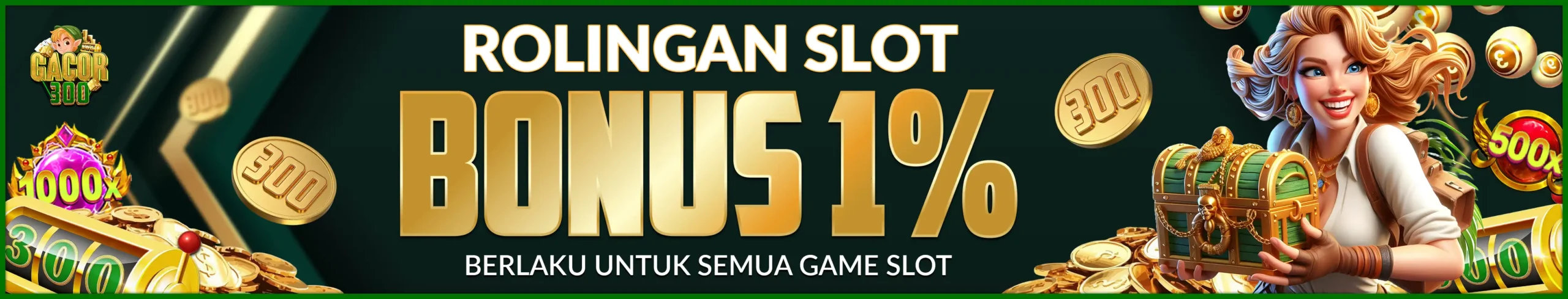 GACOR300 PROMOTION BANNER BONUS ROLINGAN SLOT-1767704652892